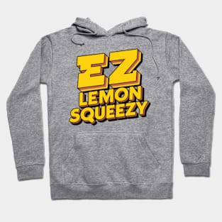 easy peasy lemon squeezy Hoodie